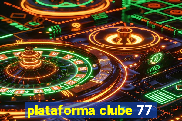 plataforma clube 77